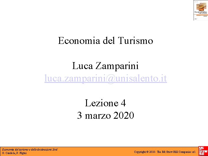 Economia del Turismo Luca Zamparini luca. zamparini@unisalento. it Lezione 4 3 marzo 2020 Economia