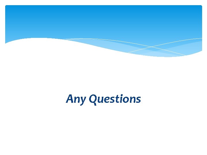 Any Questions Any Questions