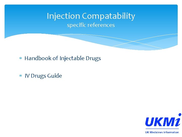 Injection Compatability specific references Handbook of Injectable Drugs IV Drugs Guide Injection Compatability specific references Handbook of Injectable Drugs IV Drugs Guide