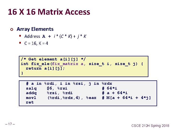 16 X 16 Matrix Access ¢ Array Elements § Address A + i *