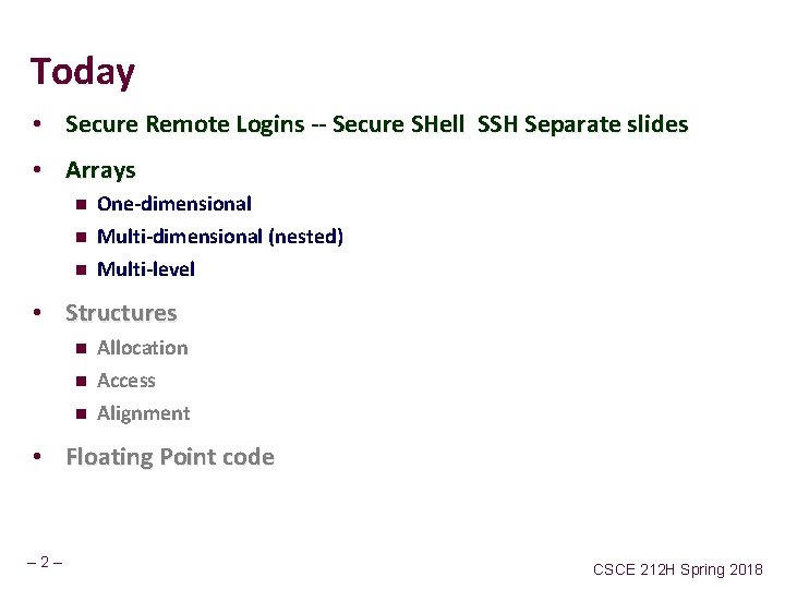 Today • Secure Remote Logins -- Secure SHell SSH Separate slides • Arrays n
