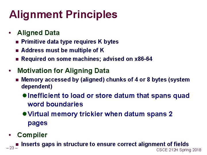 Alignment Principles • Aligned Data n Primitive data type requires K bytes n Address