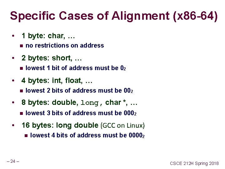 Specific Cases of Alignment (x 86 -64) • 1 byte: char, … n no