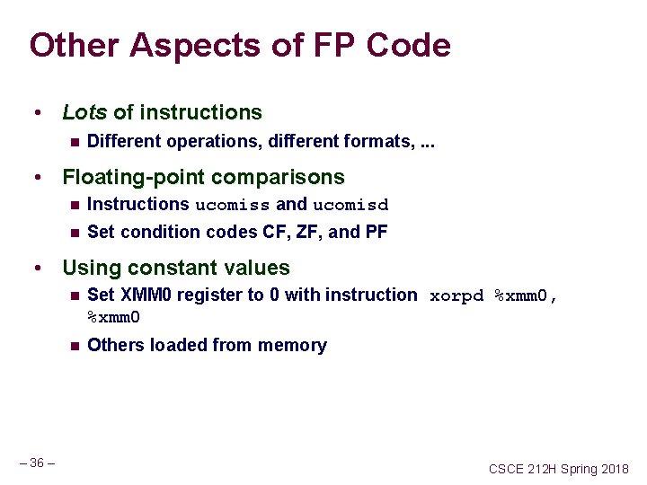 Other Aspects of FP Code • Lots of instructions n Different operations, different formats,