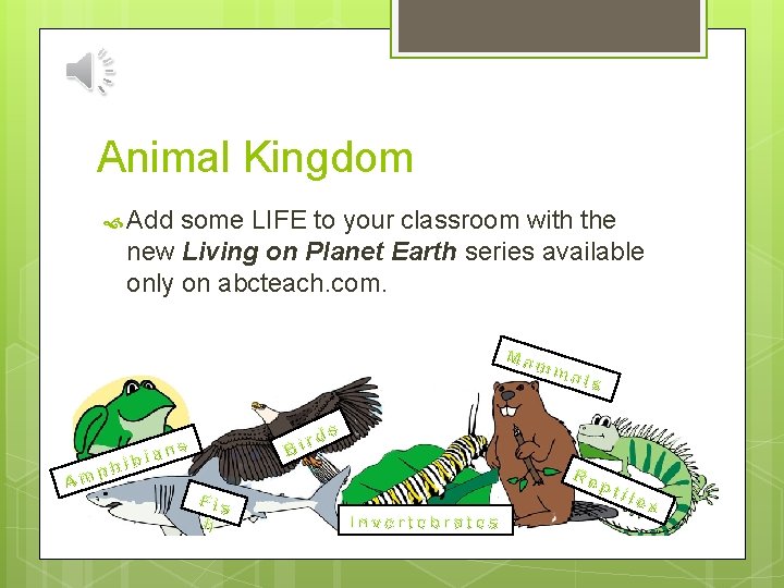 Animal Kingdom Add some LIFE to your classroom with the new Living on Planet