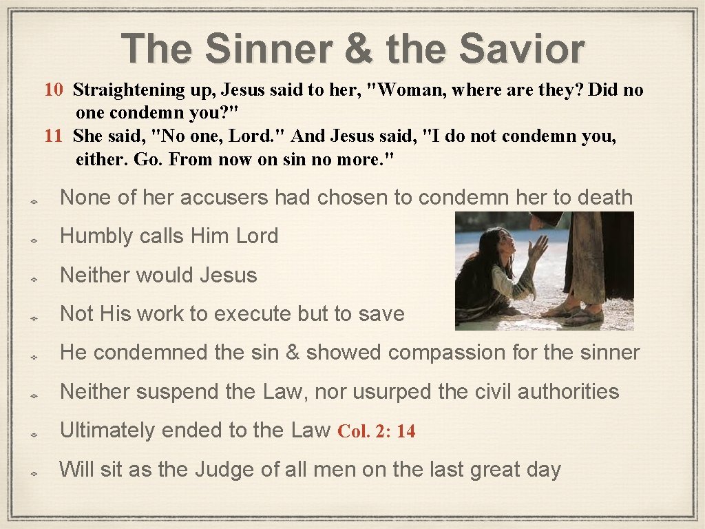 The Sinner & the Savior 10 Straightening up, Jesus said to her, "Woman, where