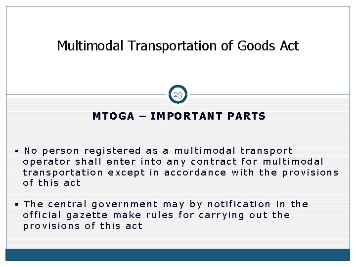 Multimodal Transportation of Goods Act 23 MTOGA – IMPORTANT PARTS § No person registered Multimodal Transportation of Goods Act 23 MTOGA – IMPORTANT PARTS § No person registered