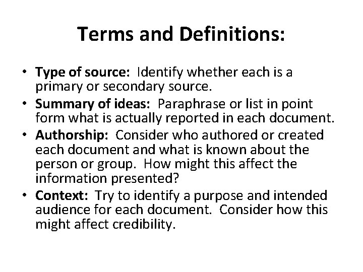 Terms and Definitions: • Type of source: Identify whether each is a primary or
