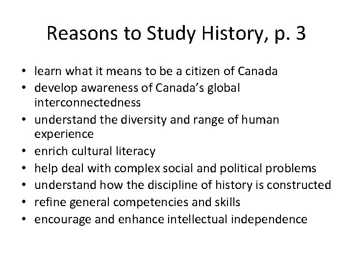 Reasons to Study History, p. 3 • learn what it means to be a