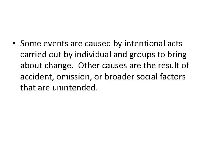 • Some events are caused by intentional acts carried out by individual and