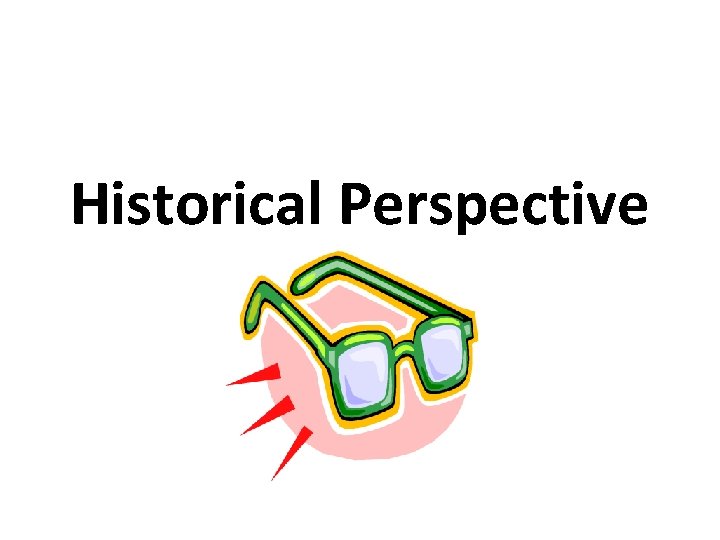 Historical Perspective 