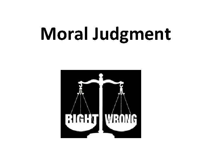 Moral Judgment 