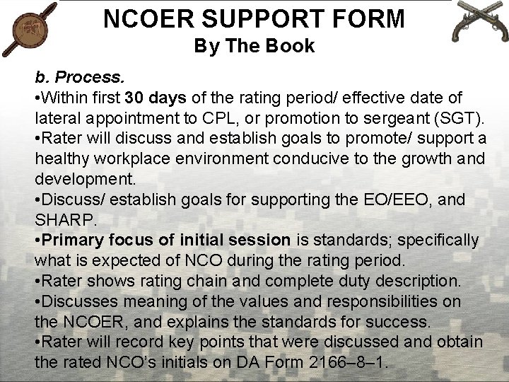 NCOER SUPPORT FORM By The Book b. Process. • Within first 30 days of