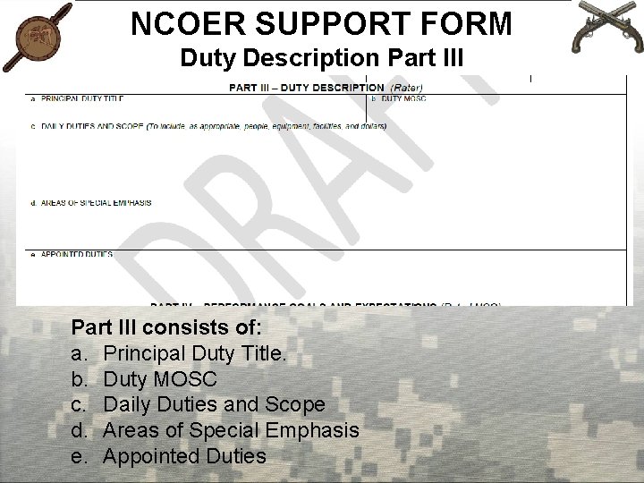NCOER SUPPORT FORM Duty Description Part III consists of: a. Principal Duty Title. b.