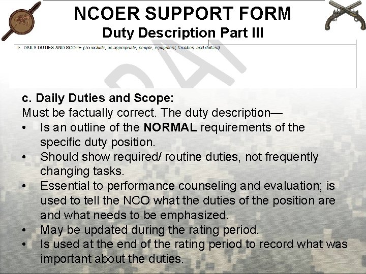 NCOER SUPPORT FORM Duty Description Part III c. Daily Duties and Scope: Must be