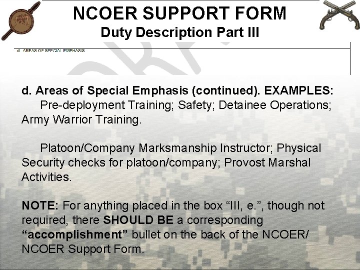 NCOER SUPPORT FORM Duty Description Part III d. Areas of Special Emphasis (continued). EXAMPLES: