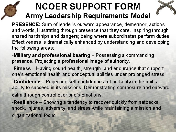 NCOER SUPPORT FORM Army Leadership Requirements Model PRESENCE: Sum of leader’s outward appearance, demeanor,