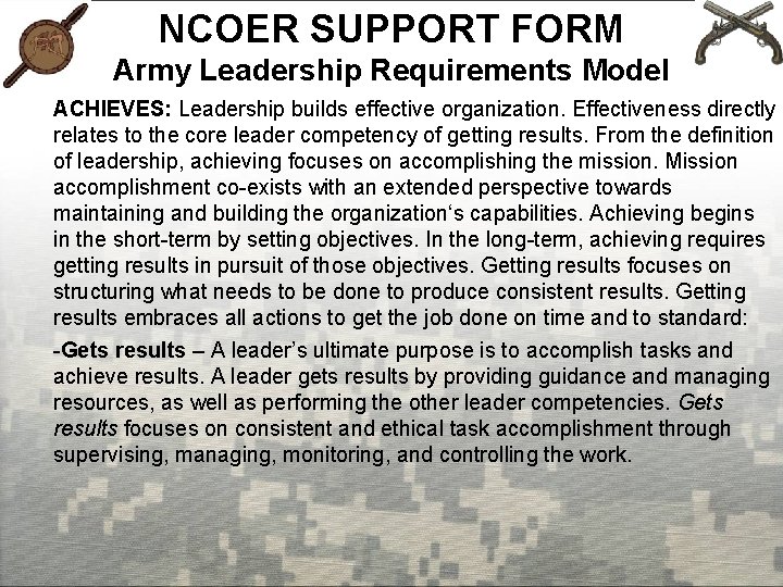 NCOER SUPPORT FORM Army Leadership Requirements Model ACHIEVES: Leadership builds effective organization. Effectiveness directly