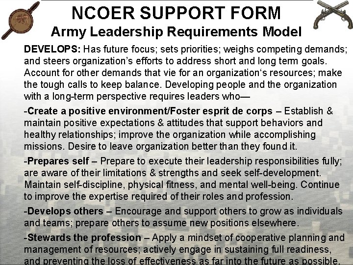 NCOER SUPPORT FORM Army Leadership Requirements Model DEVELOPS: Has future focus; sets priorities; weighs