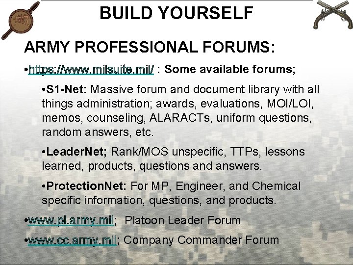 BUILD YOURSELF ARMY PROFESSIONAL FORUMS: • https: //www. milsuite. mil/ : Some available forums;