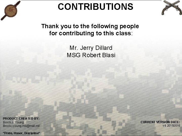 CONTRIBUTIONS Thank you to the following people for contributing to this class: Mr. Jerry
