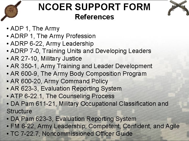 NCOER SUPPORT FORM References • ADP 1, The Army • ADRP 1, The Army