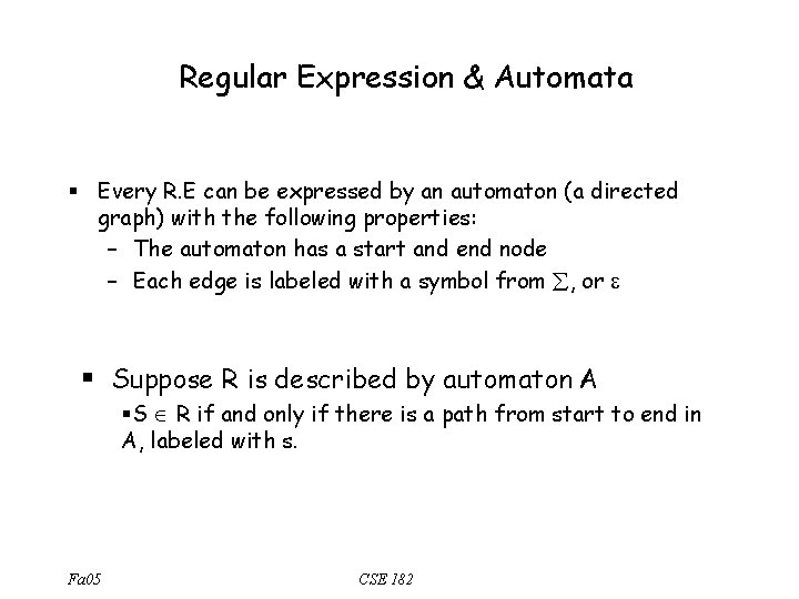 Regular Expression & Automata § Every R. E can be expressed by an automaton