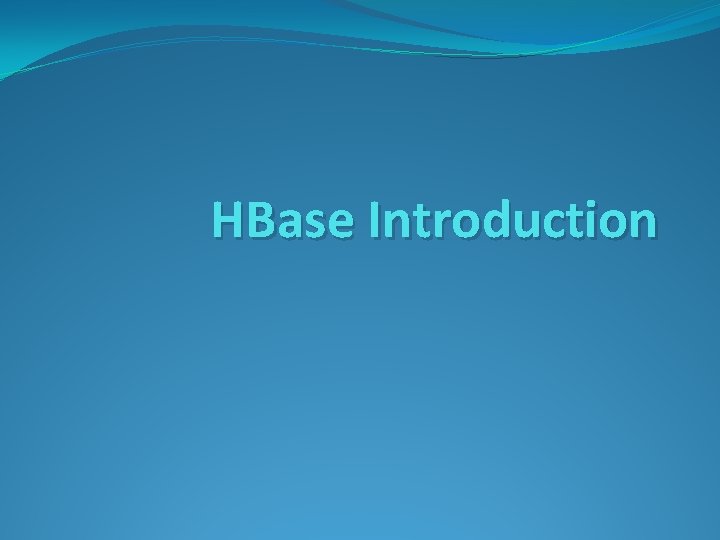 HBase Introduction 