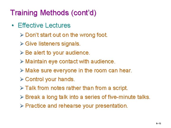 Training Methods (cont’d) • Effective Lectures Ø Don’t start out on the wrong foot.