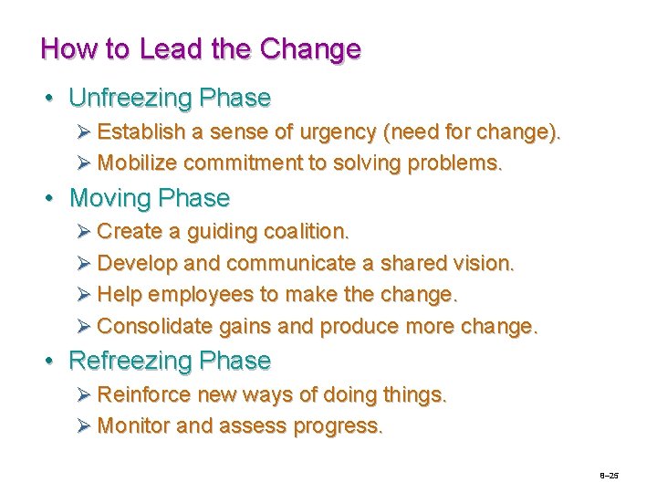 How to Lead the Change • Unfreezing Phase Ø Establish a sense of urgency