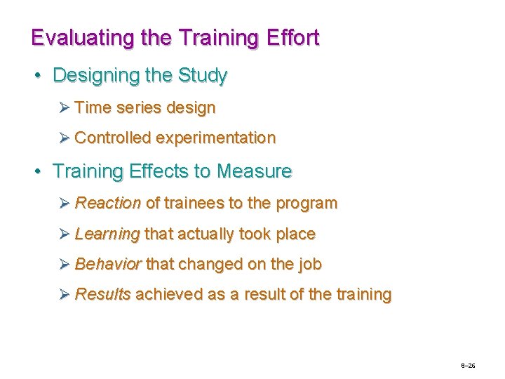 Evaluating the Training Effort • Designing the Study Ø Time series design Ø Controlled