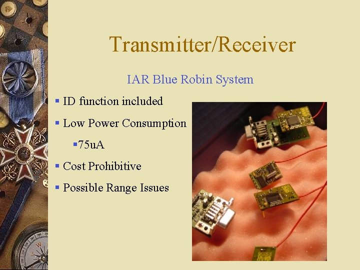 Transmitter/Receiver IAR Blue Robin System § ID function included § Low Power Consumption § Transmitter/Receiver IAR Blue Robin System § ID function included § Low Power Consumption §