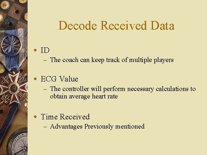 Decode Received Data w ID – The coach can keep track of multiple players Decode Received Data w ID – The coach can keep track of multiple players