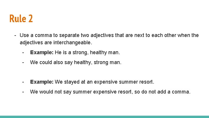 Rule 2 - Use a comma to separate two adjectives that are next to