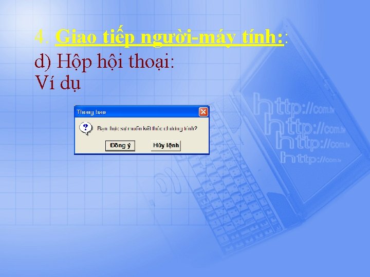 4. Giao tiếp người-máy tính: : d) Hộp hội thoại: Ví dụ 