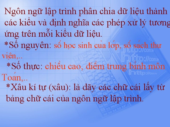 Ngôn ngữ lập trình phân chia dữ liệu thành các kiểu và định nghĩa