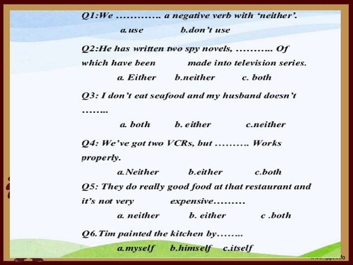 Ex: 2. Complete with the both… and…, neither… nor…, either… or… 