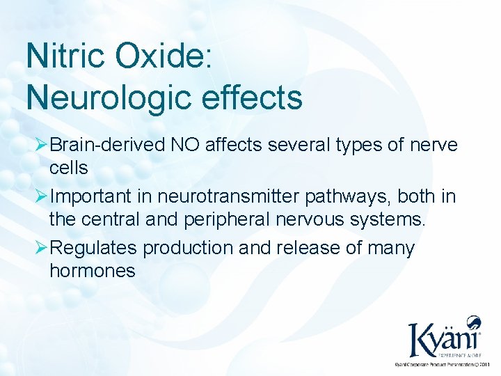 Nitric Oxide: Neurologic effects ØBrain-derived NO affects several types of nerve cells ØImportant in