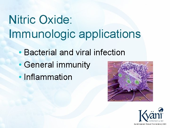 Nitric Oxide: Immunologic applications • Bacterial and viral infection • General immunity • Inflammation