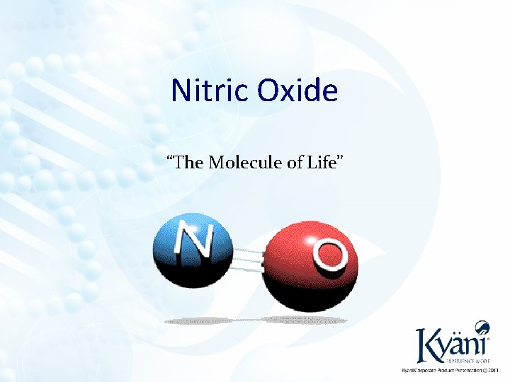 Nitric Oxide “The Molecule of Life” 