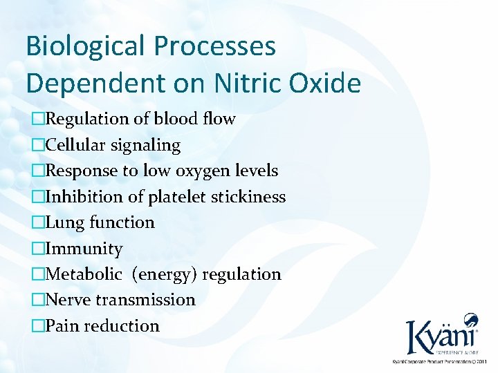 Biological Processes Dependent on Nitric Oxide �Regulation of blood flow �Cellular signaling �Response to