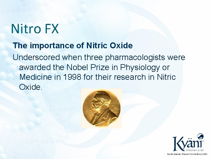 Nitro FX The importance of Nitric Oxide Underscored when three pharmacologists were awarded the