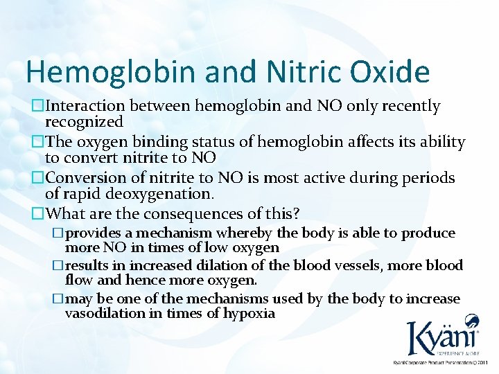 Hemoglobin and Nitric Oxide �Interaction between hemoglobin and NO only recently recognized �The oxygen