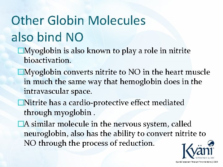 Other Globin Molecules also bind NO �Myoglobin is also known to play a role