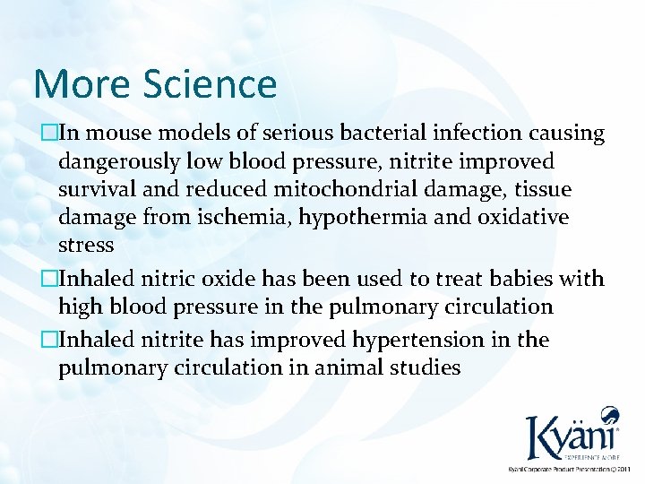 More Science �In mouse models of serious bacterial infection causing dangerously low blood pressure,