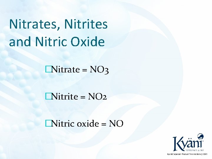 Nitrates, Nitrites and Nitric Oxide �Nitrate = NO 3 �Nitrite = NO 2 �Nitric