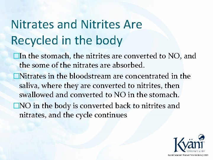 Nitrates and Nitrites Are Recycled in the body �In the stomach, the nitrites are