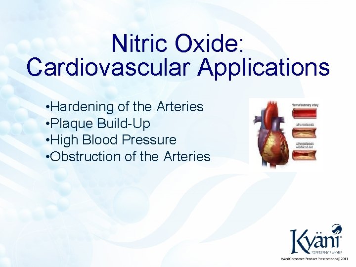 Nitric Oxide: Cardiovascular Applications • Hardening of the Arteries • Plaque Build-Up • High