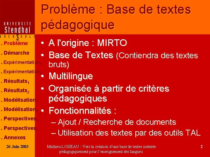 Problème : Base de textes pédagogique. Problème. Démarche • A l'origine : MIRTO •