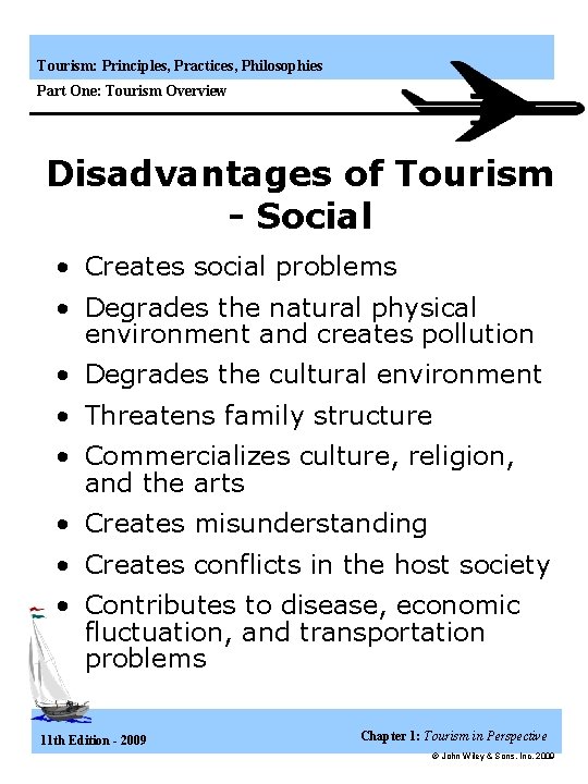 Tourism: Principles, Practices, Philosophies Part One: Tourism Overview Disadvantages of Tourism - Social •